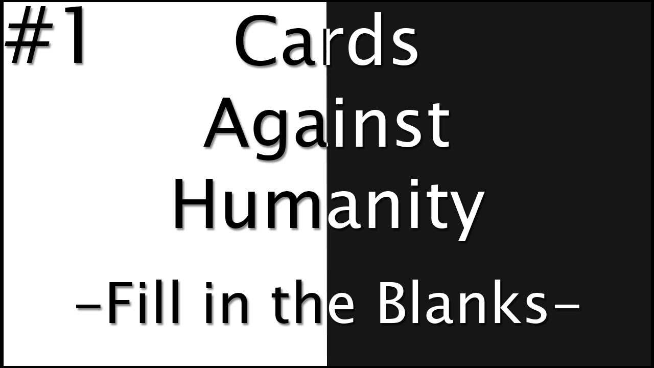 Cards Against Humanity: Fill In The Blanks – Part 1 – Jugs With Cards Against Humanity Template