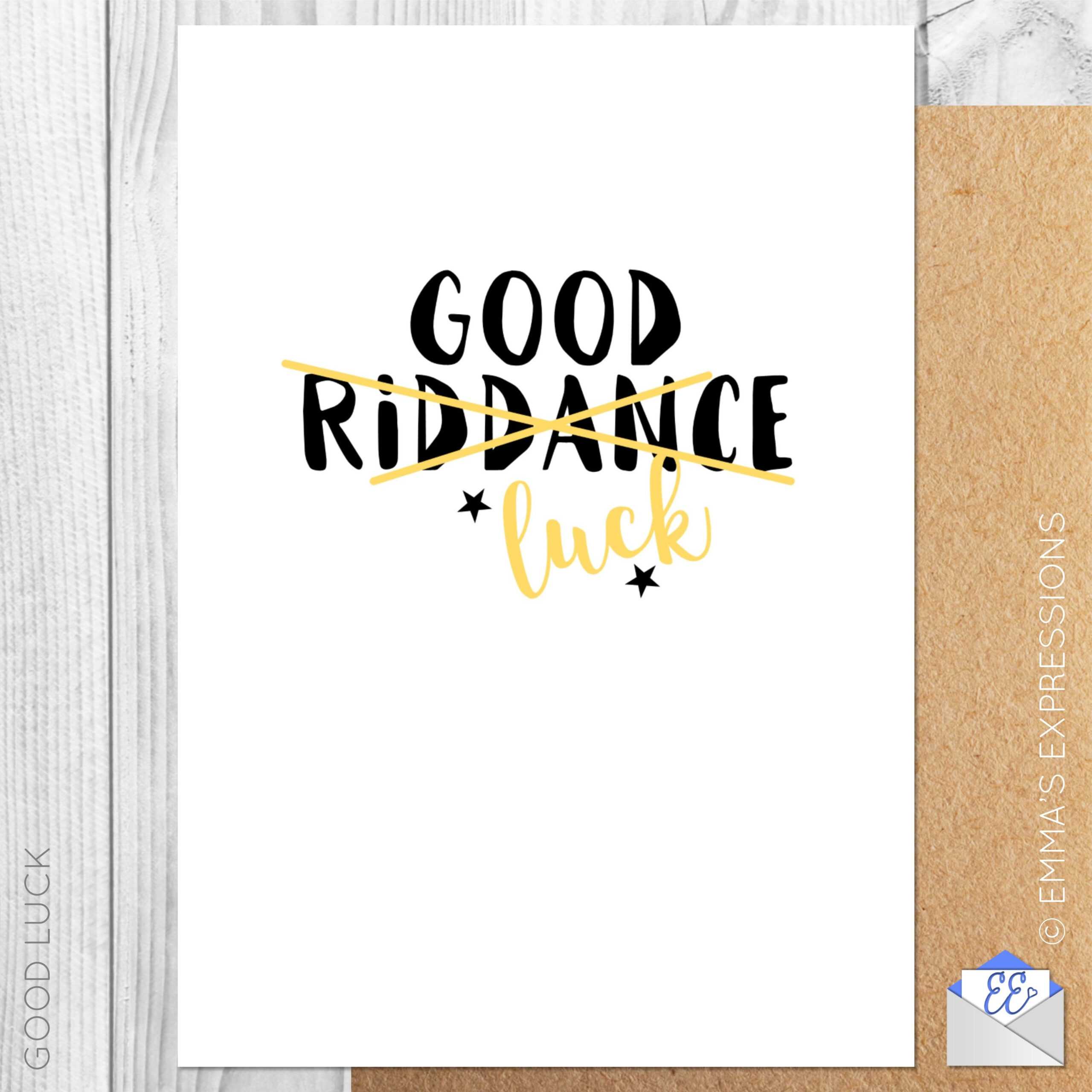 Good Riddance/luck / Funny Good Luck New Job Leaving For Sorry You Re Leaving Card Template