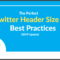 The Perfect Twitter Header Size & Best Practices (2019 Update) Regarding Twitter Banner Template Psd
