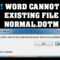 Word Cannot Open Existing File Normal Dotm (Normal.dotm) Within Word Cannot Open This Document Template